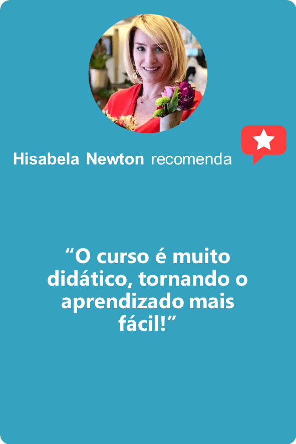 Hisabela Newton: “O curso é muito didático, tornando o aprendizado mais fácil!”